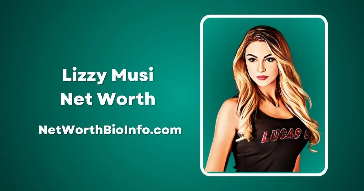 Lizzy Musi Net Worth, Age, Wiki, Husband, Sister, Car, Health, Bio
