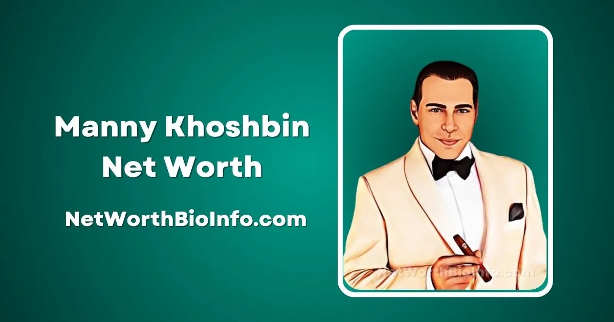 Manny Khoshbin Net Worth, Wife, Age, House, Wiki, Height, Bio