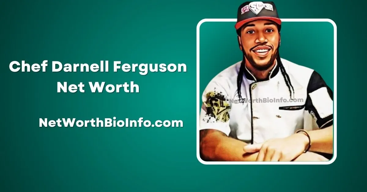 Chef Darnell Ferguson Net Worth