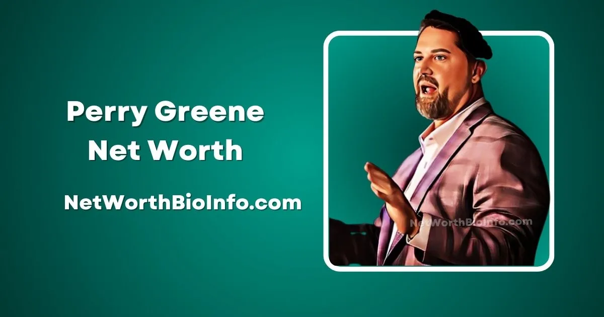 Perry Greene Net Worth